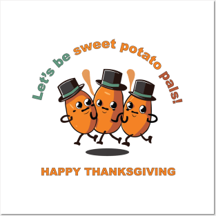 Let’s be sweet potato pals! | Sweet Potato | Thanksgiving Shirt | Posters and Art